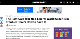 Thomas Lahey writes for the Huffington Post – How to save the post-Cold War Neo-Liberal World Order